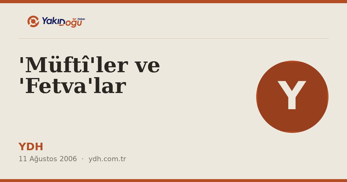 'Müftî'ler ve 'Fetva'lar