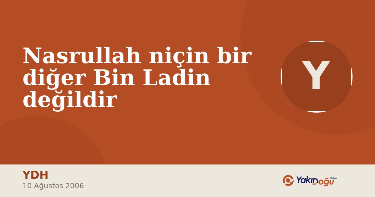 Nasrullah niçin bir diğer Bin Ladin değildir