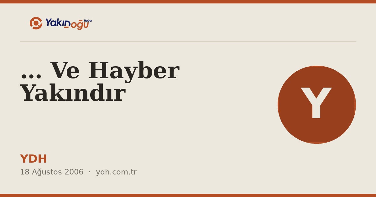 … Ve Hayber Yakındır