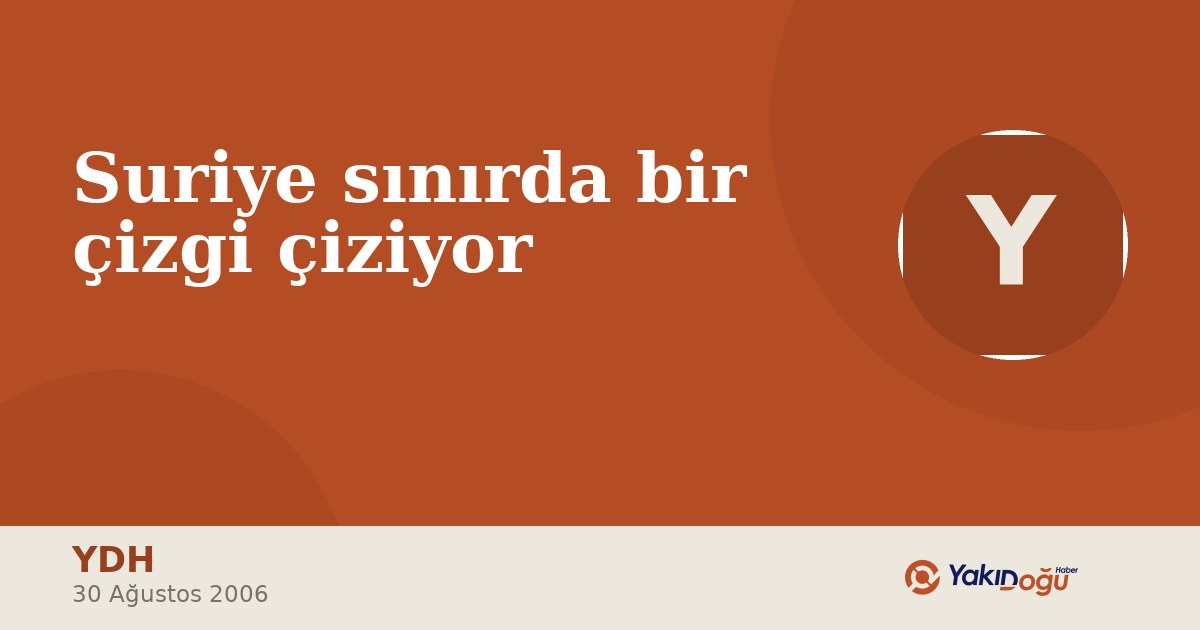 Suriye sınırda bir çizgi çiziyor