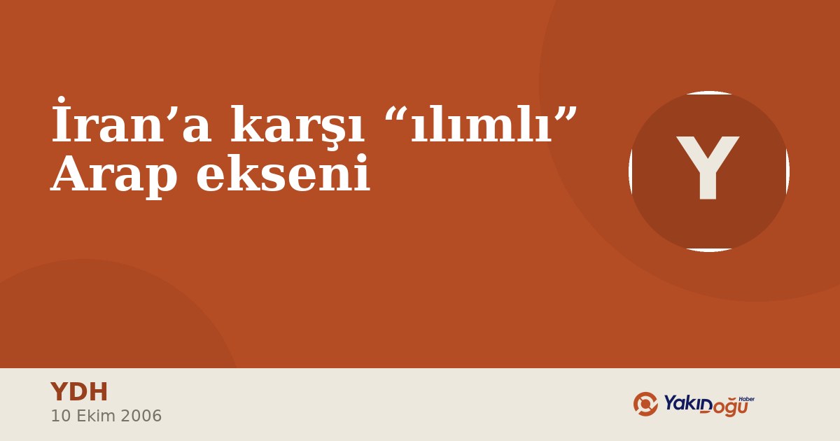 İran’a karşı “ılımlı” Arap ekseni