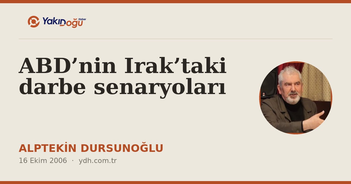 ABD’nin Irak’taki darbe senaryoları