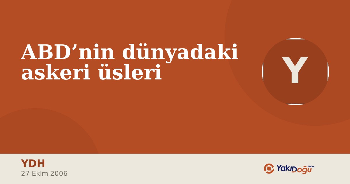 ABD’nin dünyadaki askeri üsleri