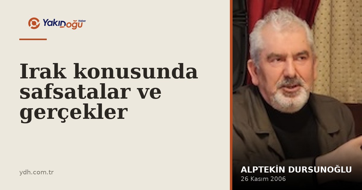 Irak konusunda safsatalar ve gerçekler