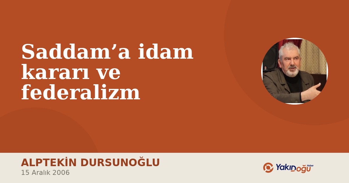 Saddam’a idam kararı ve federalizm