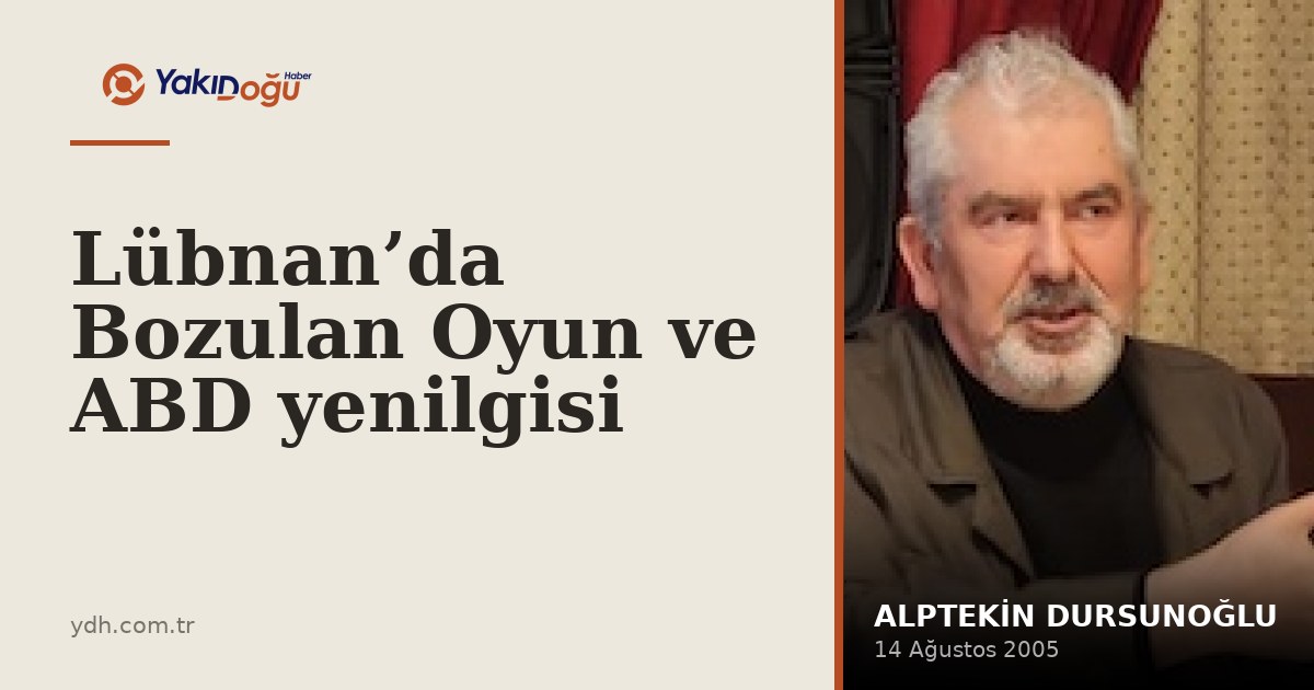 Lübnan’da Bozulan Oyun ve ABD yenilgisi
