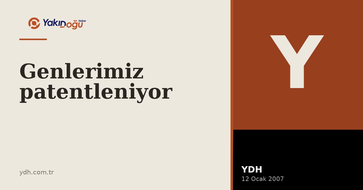 Genlerimiz patentleniyor