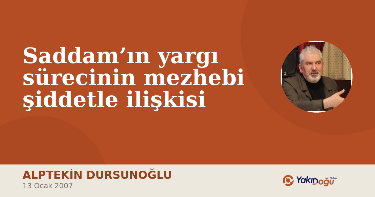 Saddam’ın yargı sürecinin mezhebi şiddetle ilişkisi