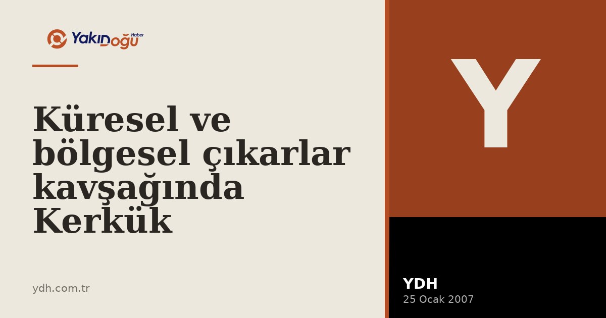 Küresel ve bölgesel çıkarlar kavşağında Kerkük