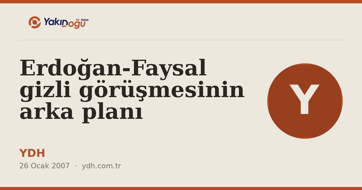 Erdoğan-Faysal gizli görüşmesinin arka planı