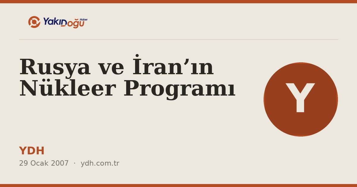 Rusya ve İran’ın Nükleer Programı