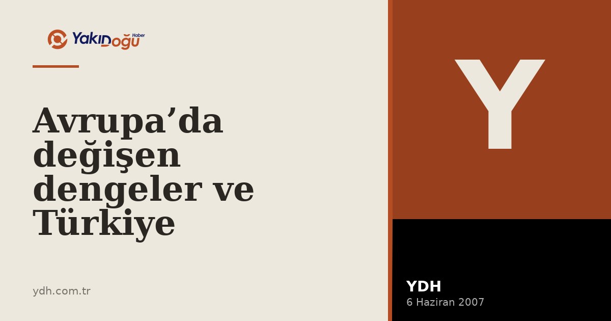 Avrupa’da değişen dengeler ve Türkiye