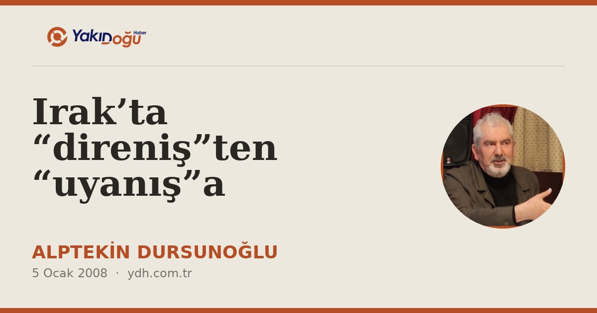 Irak’ta “direniş”ten “uyanış”a
