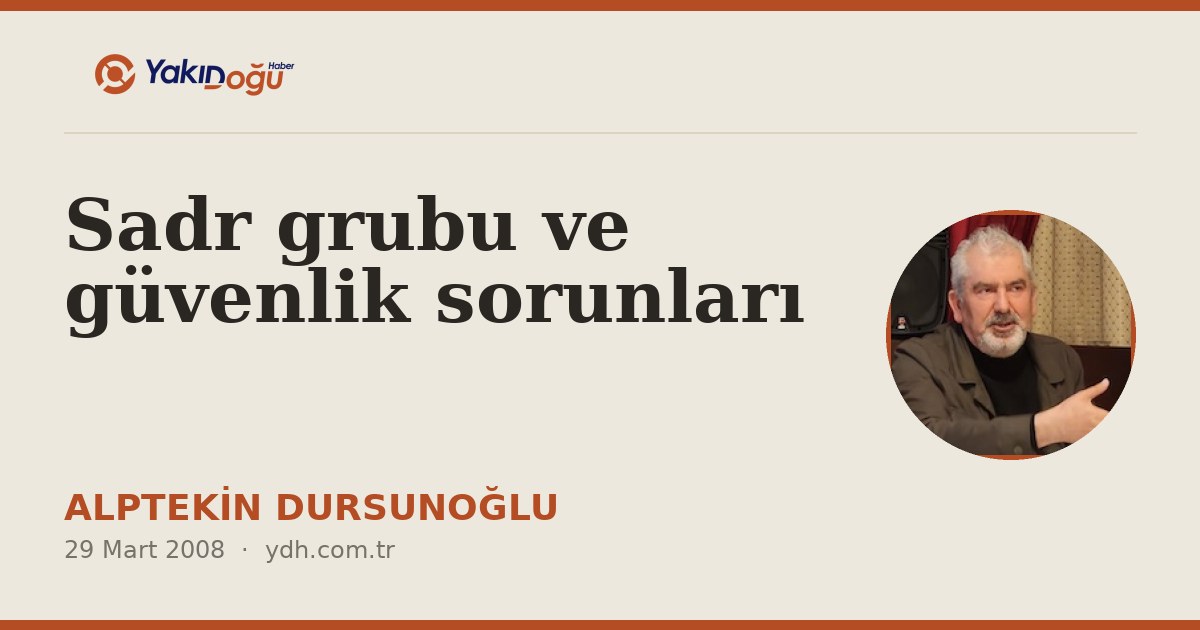 Sadr grubu ve güvenlik sorunları