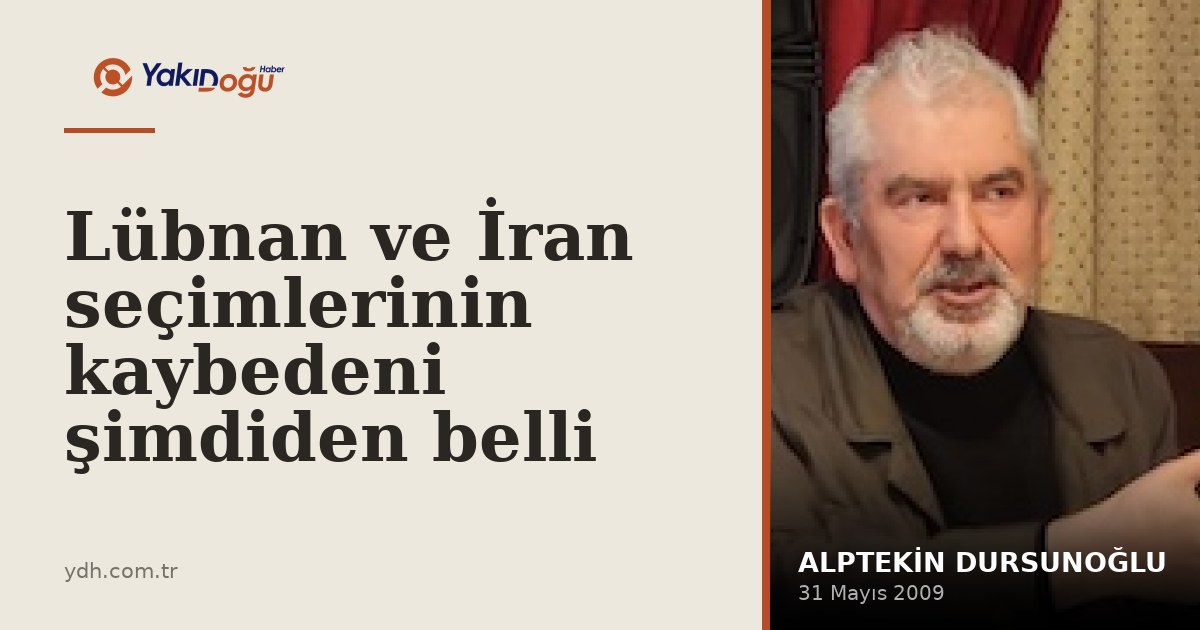 Lübnan ve İran seçimlerinin kaybedeni şimdiden belli
