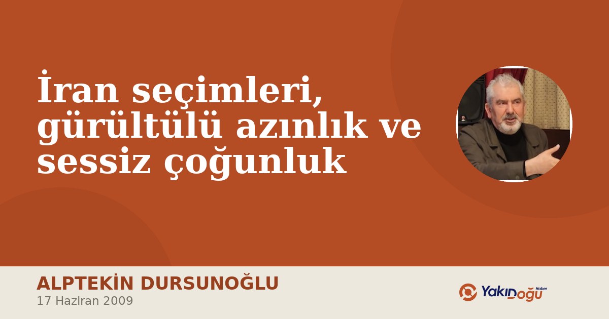 İran seçimleri, gürültülü azınlık ve sessiz çoğunluk