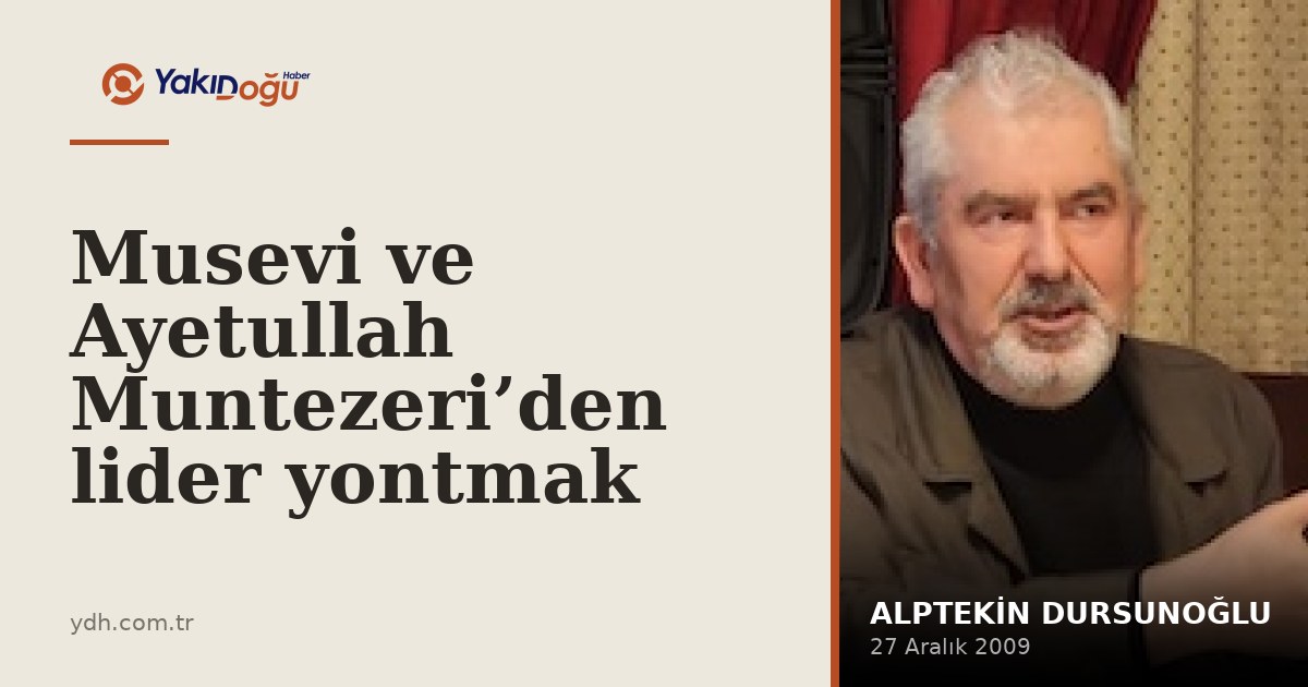 Musevi ve Ayetullah Muntezeri’den lider yontmak