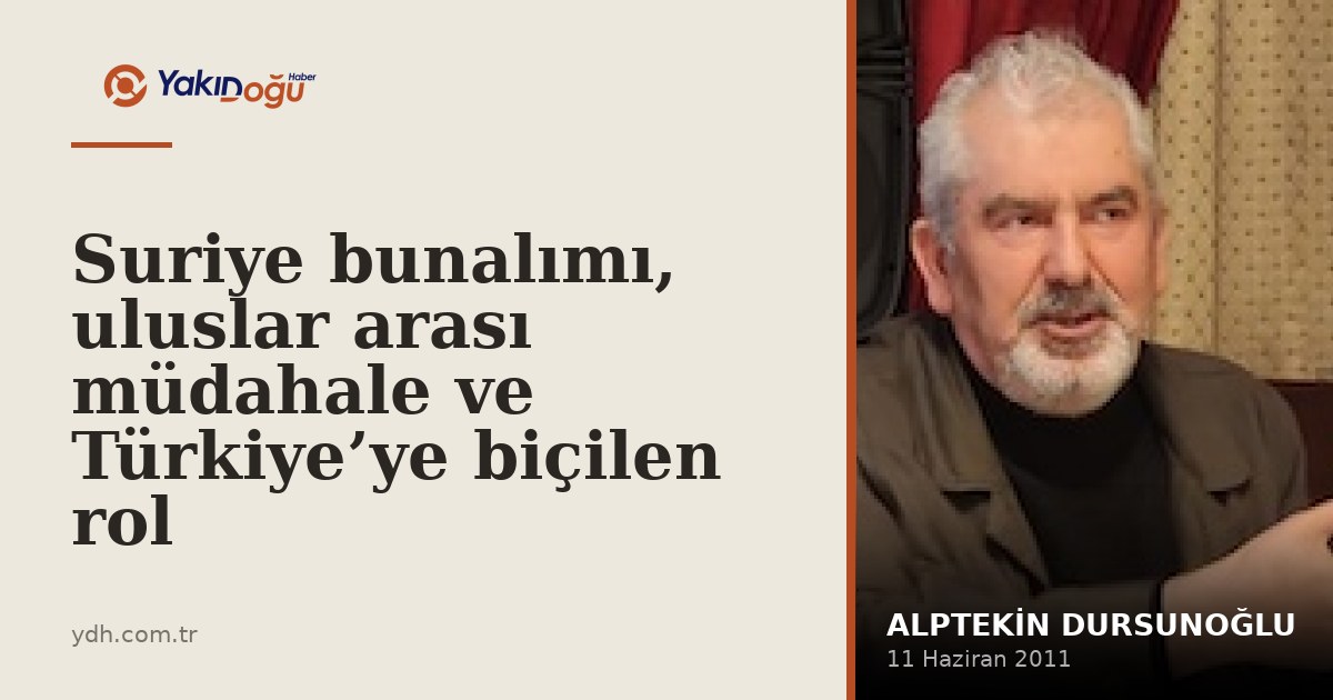 Suriye bunalımı, uluslar arası müdahale ve Türkiye’ye biçilen rol
