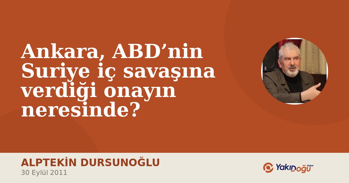 Ankara, ABD’nin Suriye iç savaşına verdiği onayın neresinde?
