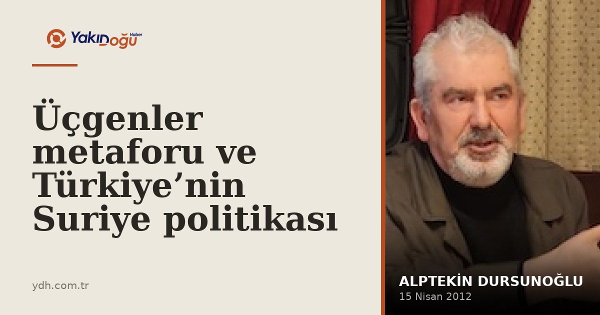 Üçgenler metaforu ve Türkiye’nin Suriye politikası