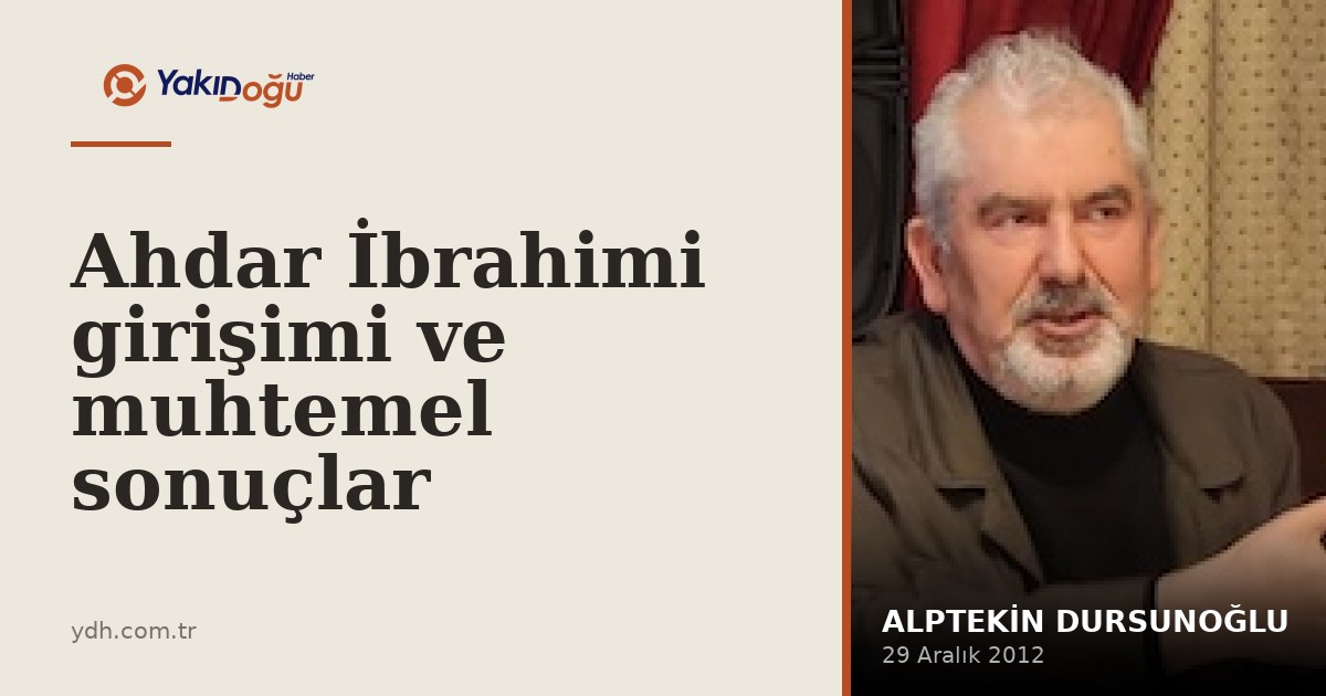 Ahdar İbrahimi girişimi ve muhtemel sonuçlar