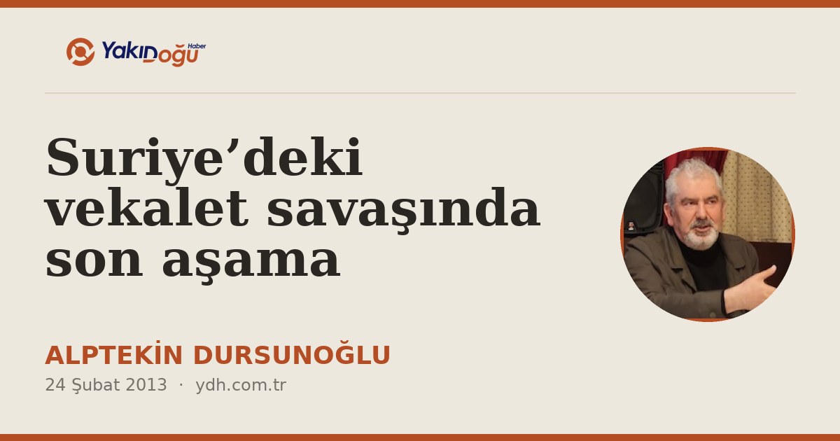 Suriye’deki vekalet savaşında son aşama