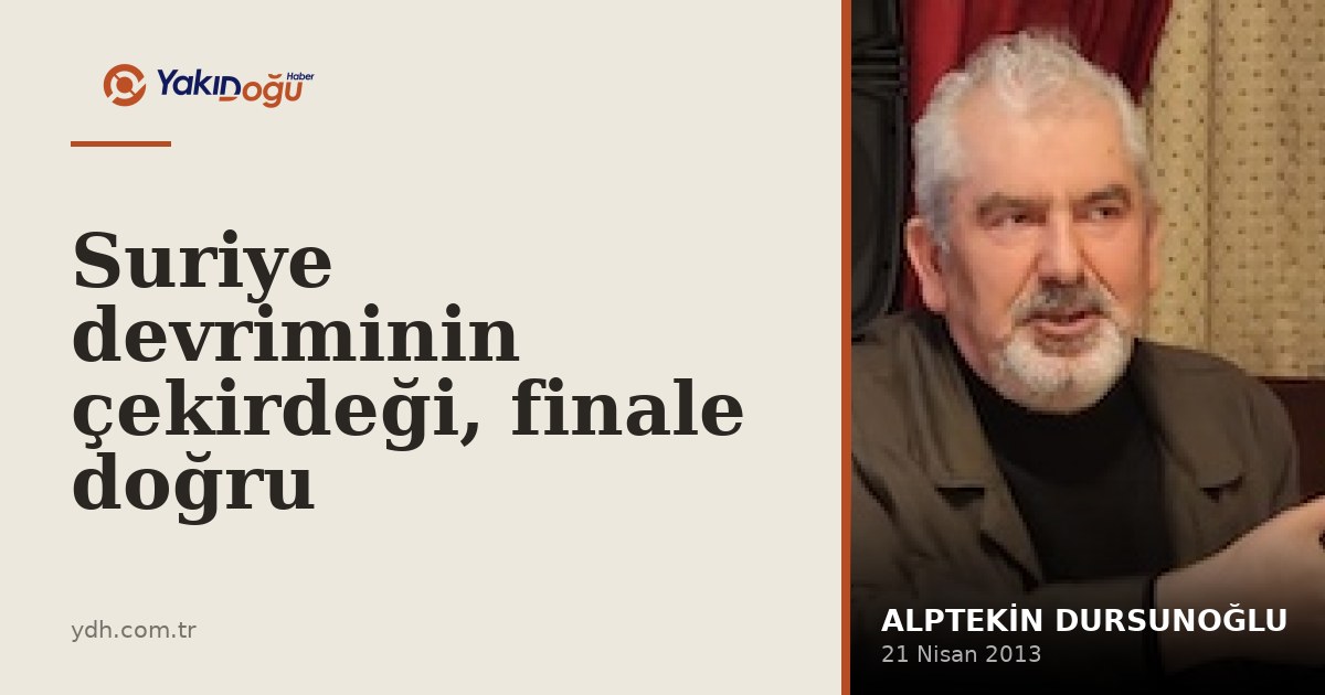 Suriye devriminin çekirdeği, finale doğru
