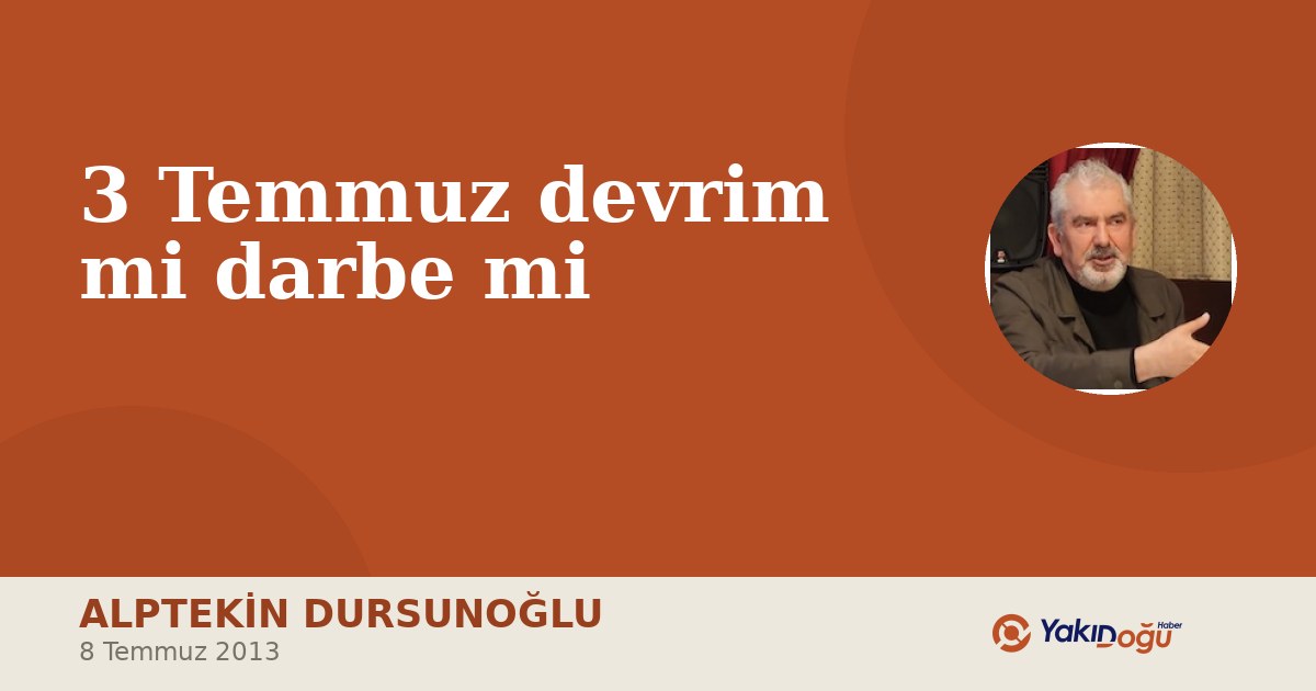 3 Temmuz devrim mi darbe mi