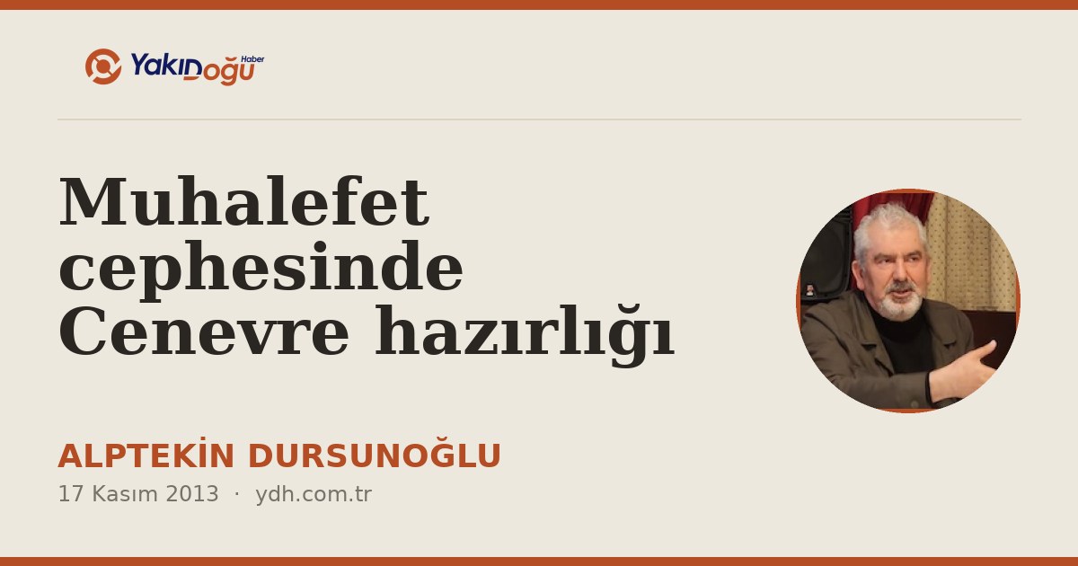 Muhalefet cephesinde Cenevre hazırlığı