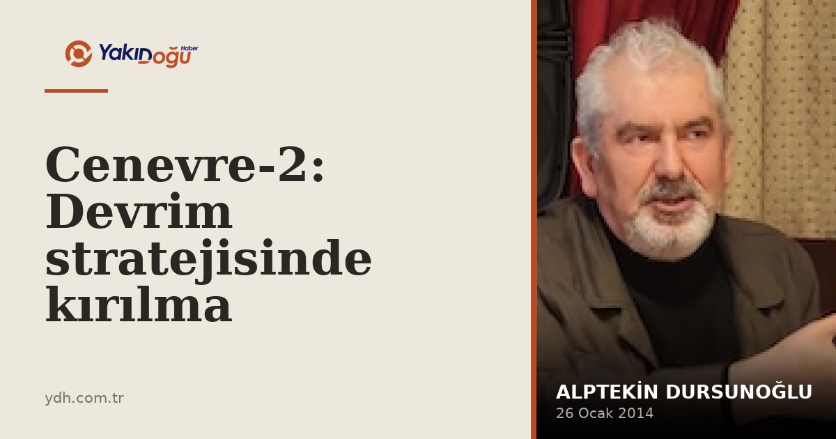 Cenevre-2: Devrim stratejisinde kırılma