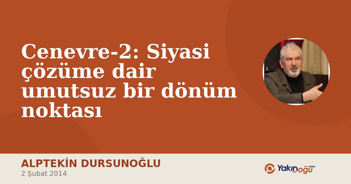 Cenevre-2: Siyasi çözüme dair umutsuz bir dönüm noktası