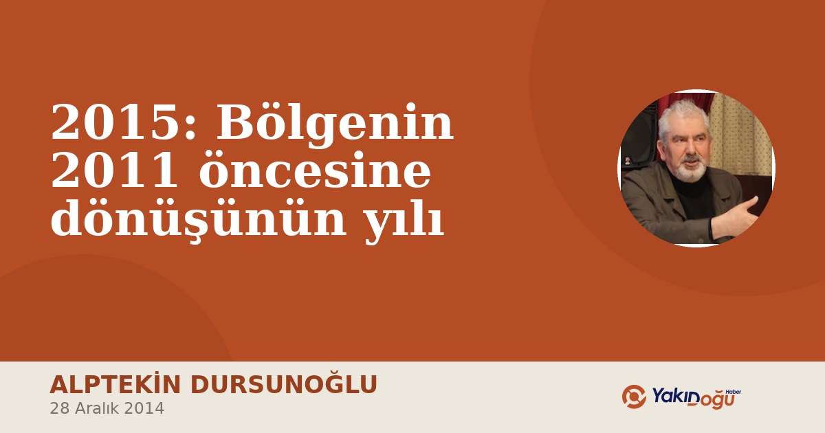 2015: Bölgenin 2011 öncesine dönüşünün yılı