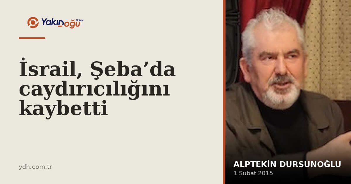İsrail, Şeba’da caydırıcılığını kaybetti