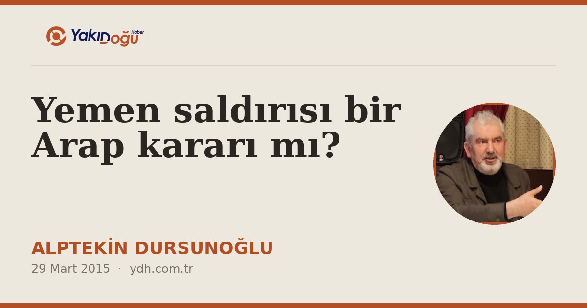 Yemen saldırısı bir Arap kararı mı?
