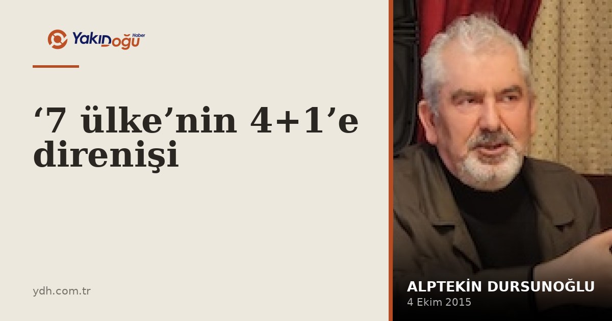 ‘7 ülke’nin 4+1’e direnişi