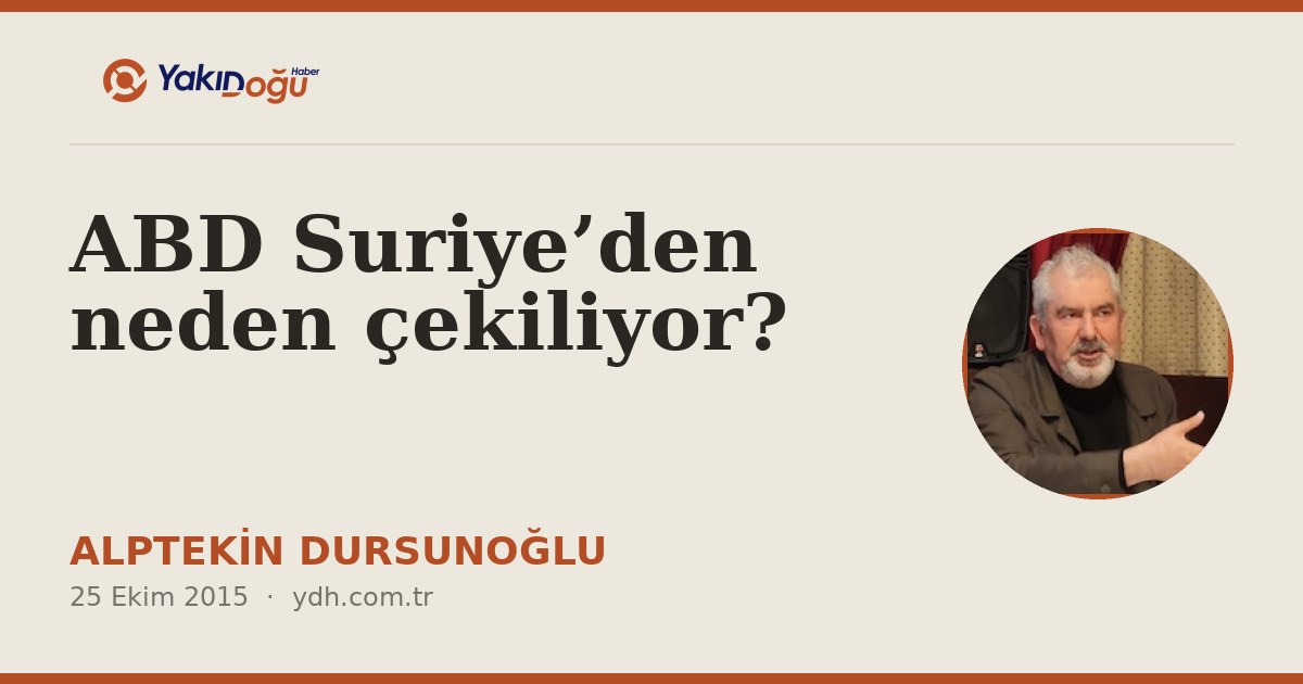 ABD Suriye’den neden çekiliyor?