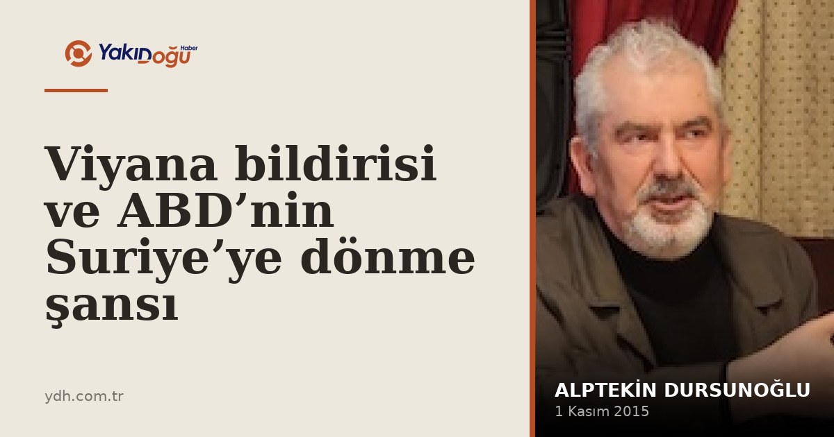 Viyana bildirisi ve ABD’nin Suriye’ye dönme şansı