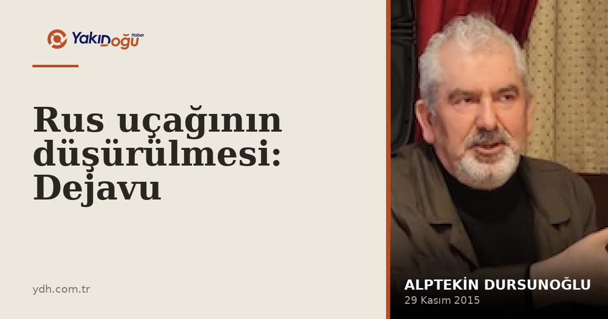 Rus uçağının düşürülmesi: Dejavu