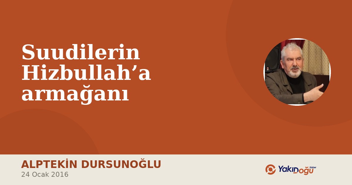 Suudilerin Hizbullah’a armağanı