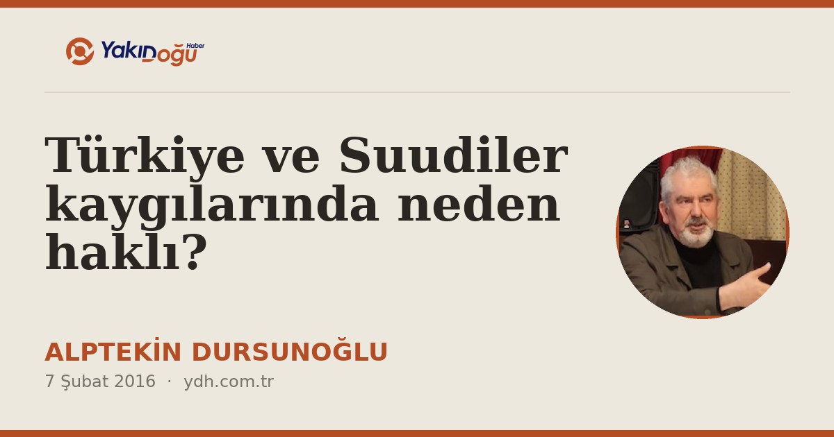 Türkiye ve Suudiler kaygılarında neden haklı?