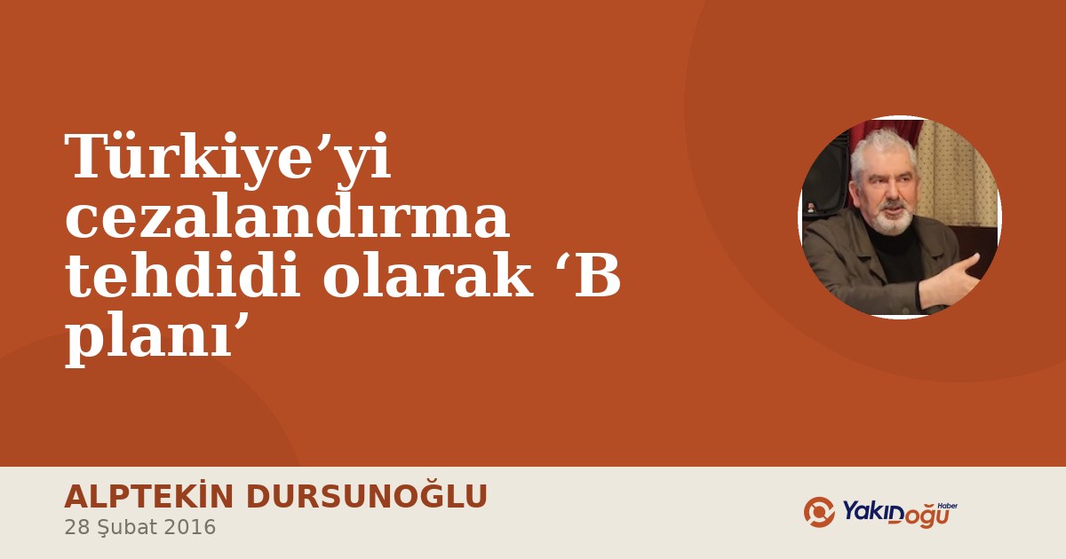 Türkiye’yi cezalandırma tehdidi olarak ‘B planı’