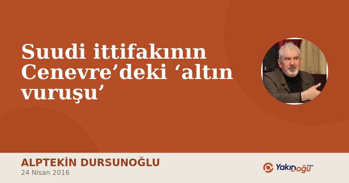 Suudi ittifakının Cenevre’deki ‘altın vuruşu’