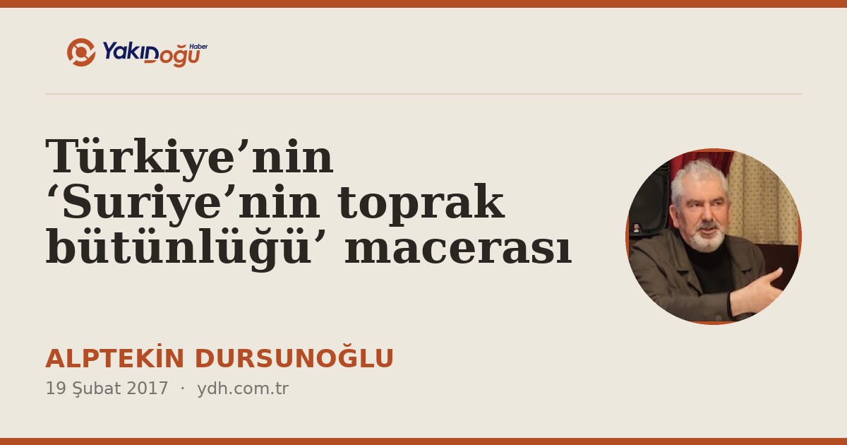 Türkiye’nin ‘Suriye’nin toprak bütünlüğü’ macerası