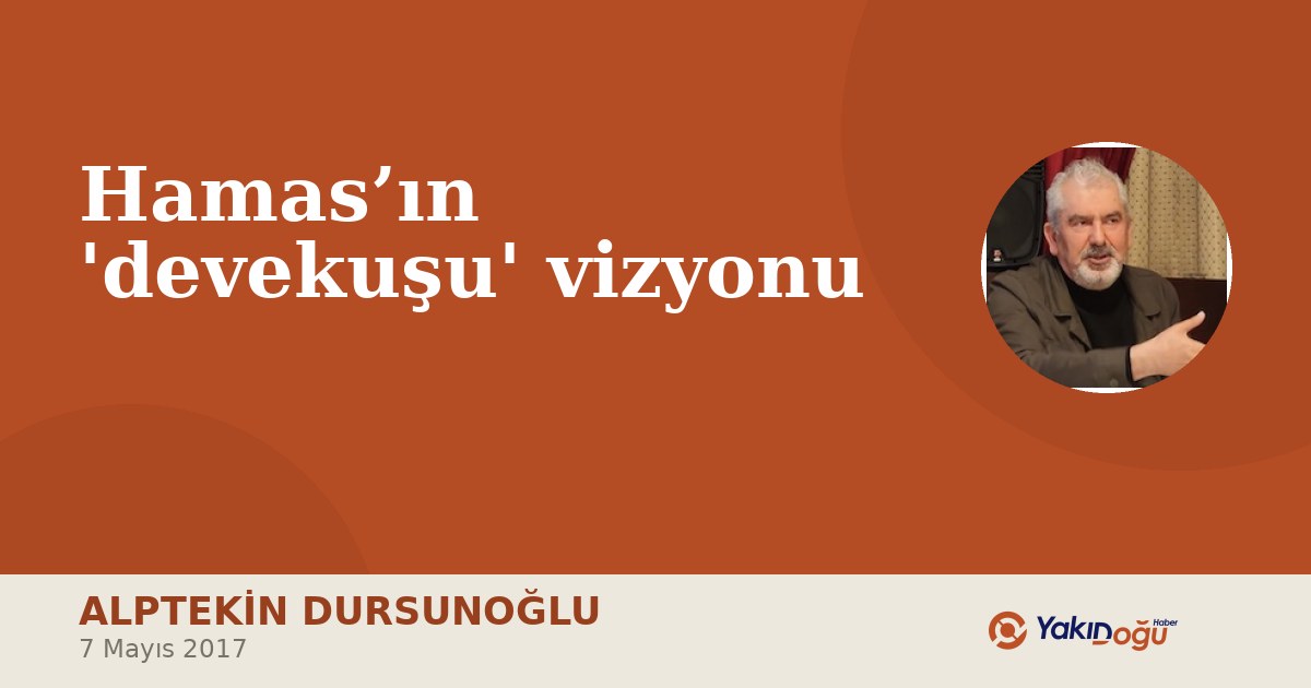 Hamas’ın 'devekuşu' vizyonu