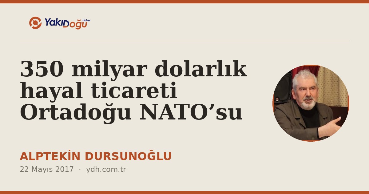 350 milyar dolarlık hayal ticareti Ortadoğu NATO’su