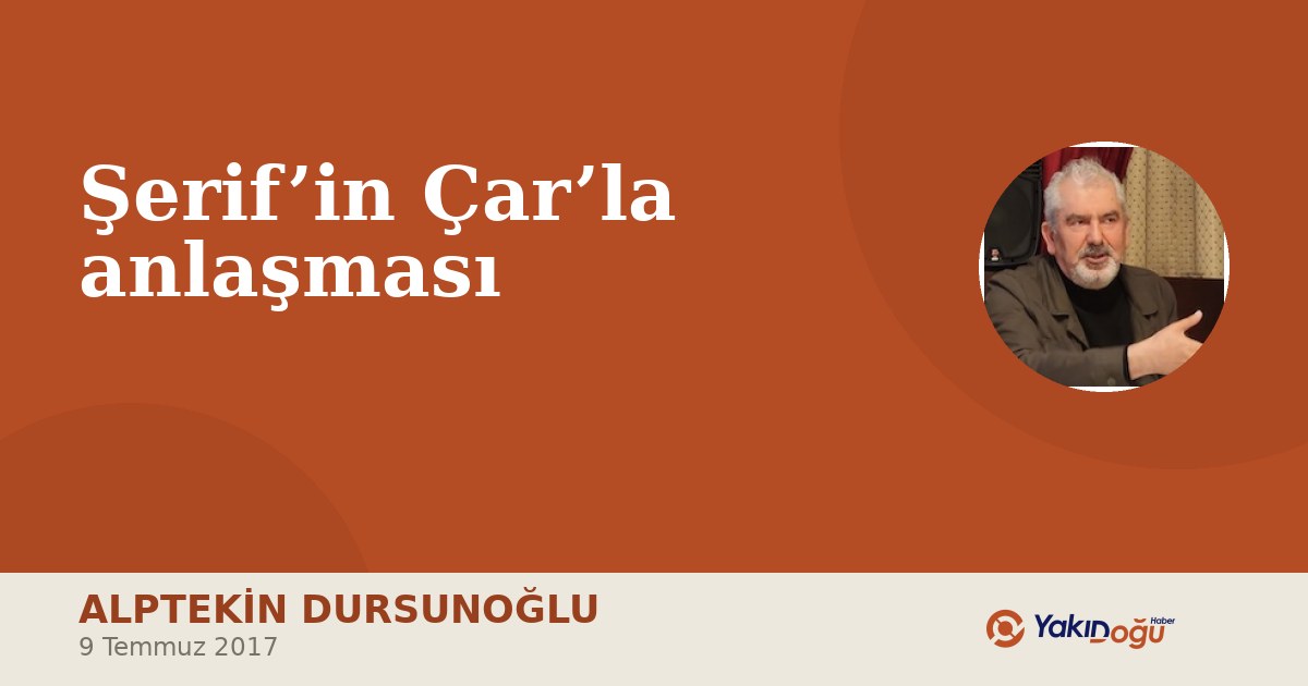 Şerif’in Çar’la anlaşması