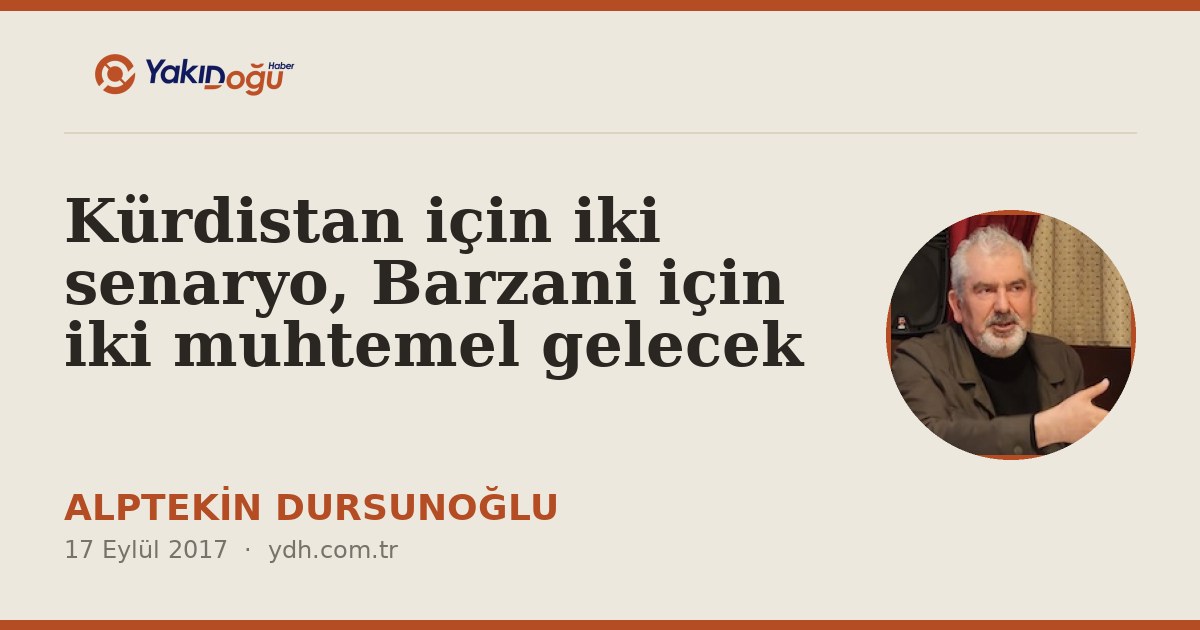 Kürdistan için iki senaryo, Barzani için iki muhtemel gelecek