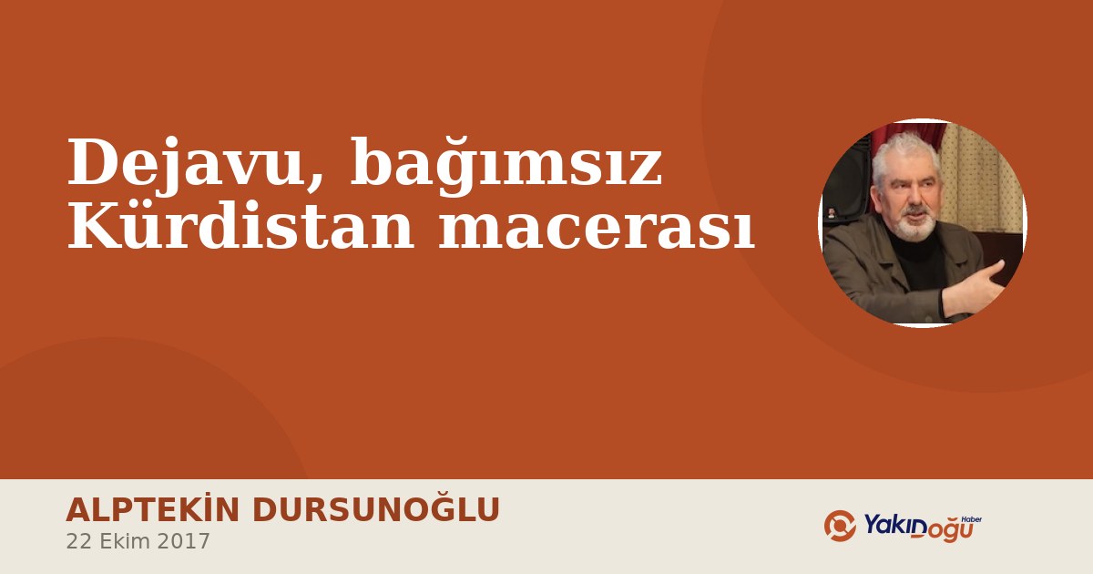 Dejavu, bağımsız Kürdistan macerası