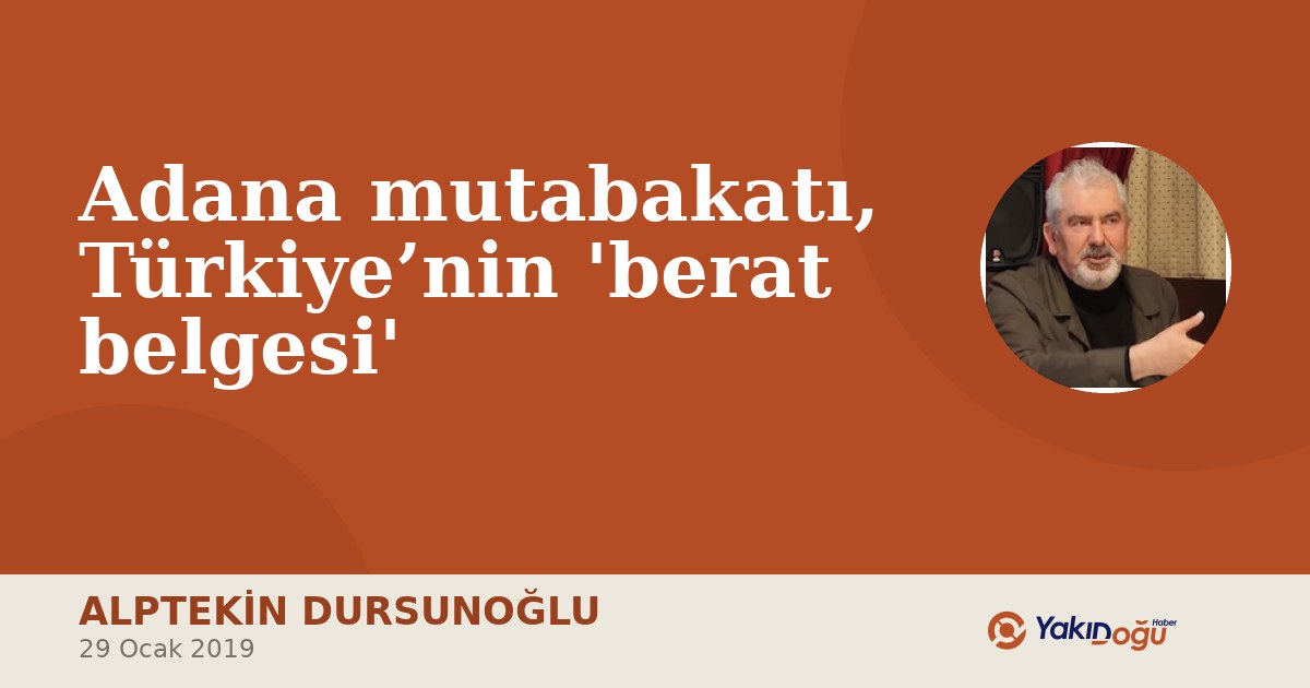 Adana mutabakatı, Türkiye’nin 'berat belgesi'