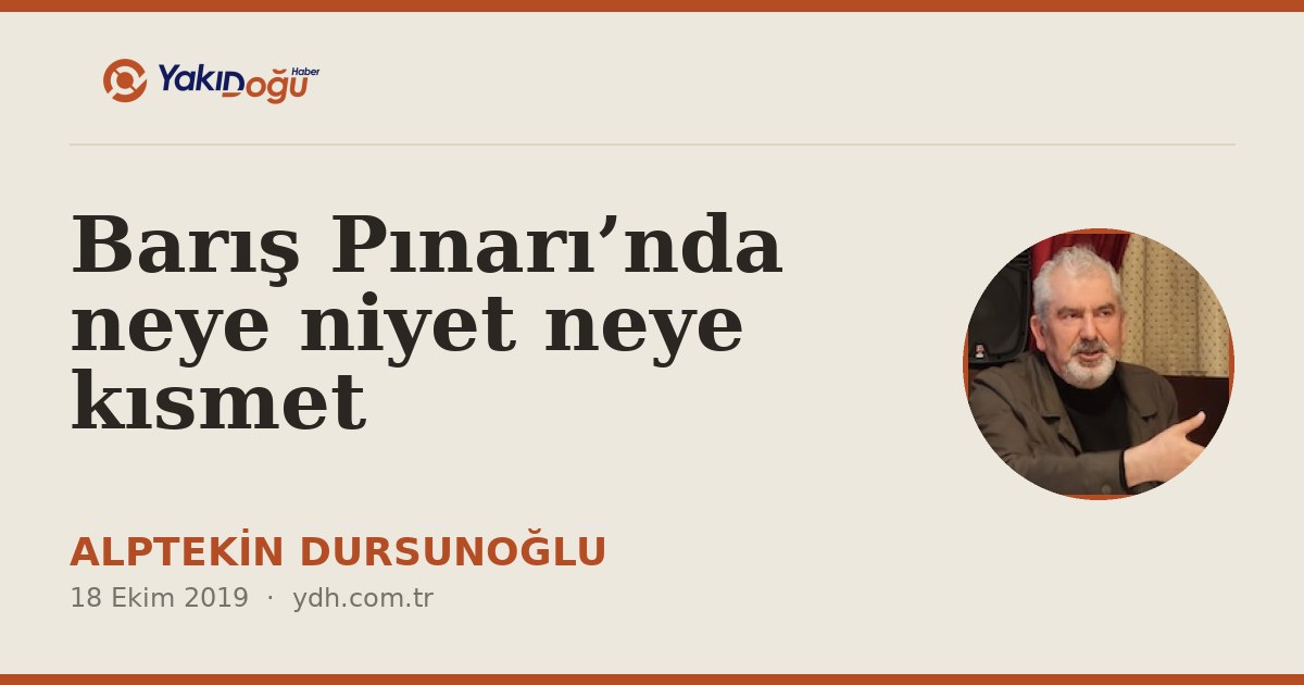 Barış Pınarı’nda neye niyet neye kısmet